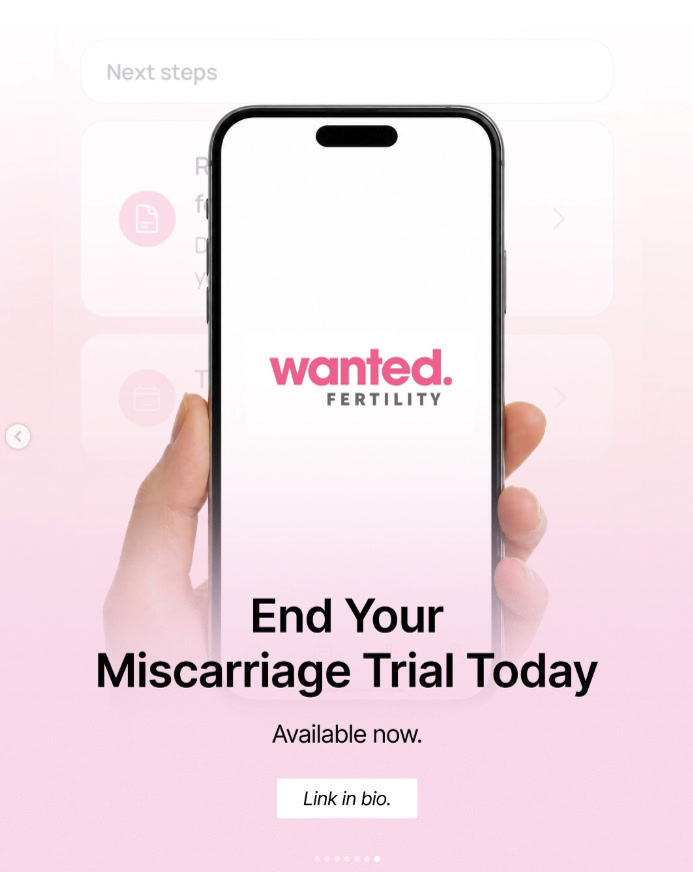 Wanted Fertility launch creative: End Your Miscarriage Trial Today
